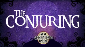 the conjuring Archives - Real Ghost Stories Online