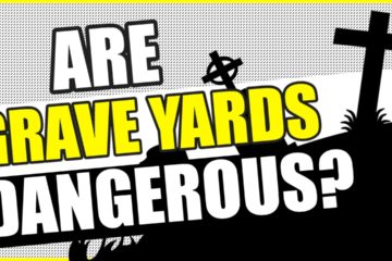 are graveyards dangerous?